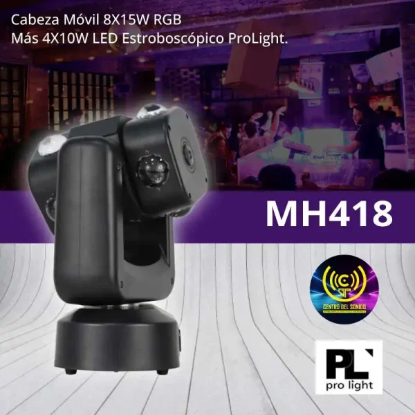 mh418 cabeza móvil 8x15w rgb más 4x10w led estroboscópico prolight.